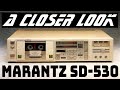 A Closer Look - Marantz SD530 Cassette Deck - Vintage Tape Recorder from 1983