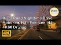 【4K60】 Driving - Nighttime Drive (Hoboken, NJ - Fort Lee, NJ)