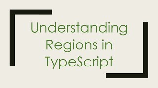 Understanding Regions in TypeScript