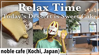 Relax Time In Kochi, Japan - Todays Dessert Is Sweet Cake Noble Cafe Food Lover