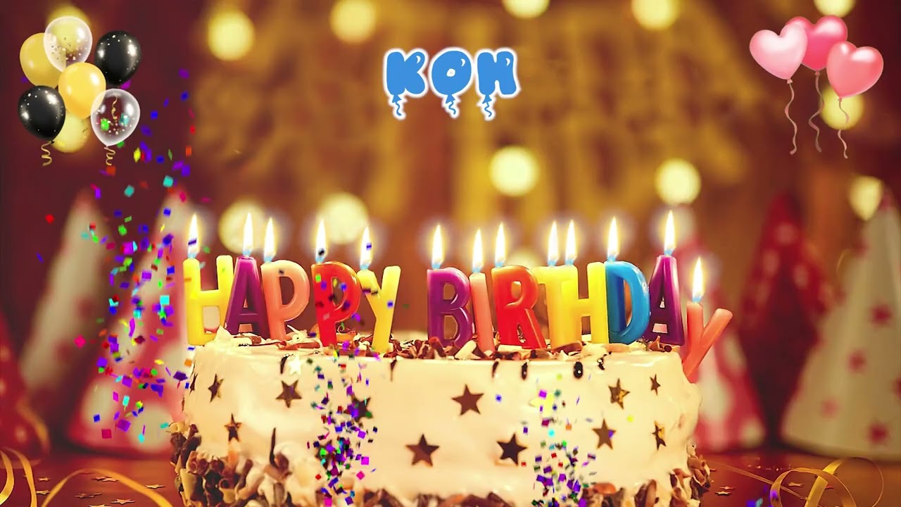 KOH Happy Birthday Song – Happy Birthday to You