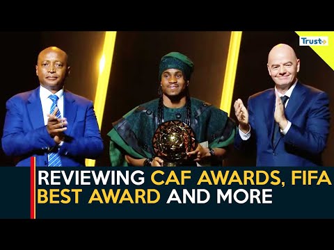 Reviewing CAF Awards, FIFA Best Award And More | 360 Sports