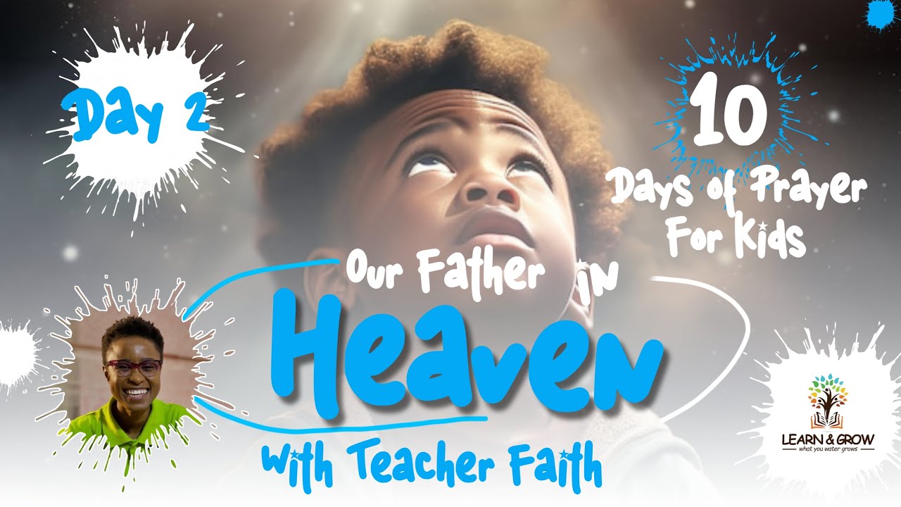 10 Days of Prayer for Kids 2025 - Day 2 -Teacher Faith