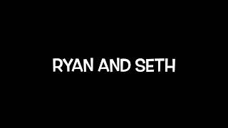 Ryan And Seth