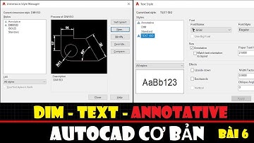 Cách tạo kiểu DIM - TEXT - ANNOTATIVE trong CAD  || Autocad cơ bản - Bài 6