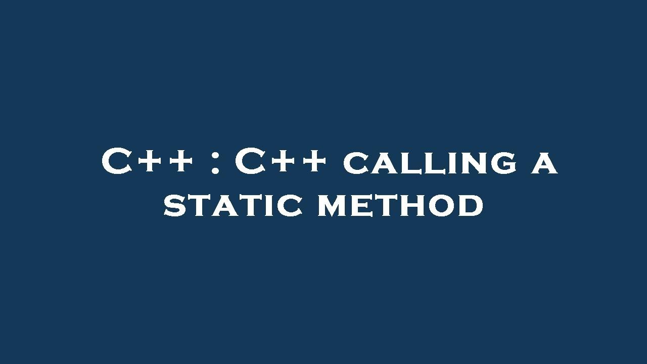 C++ : C++ calling a static method - YouTube