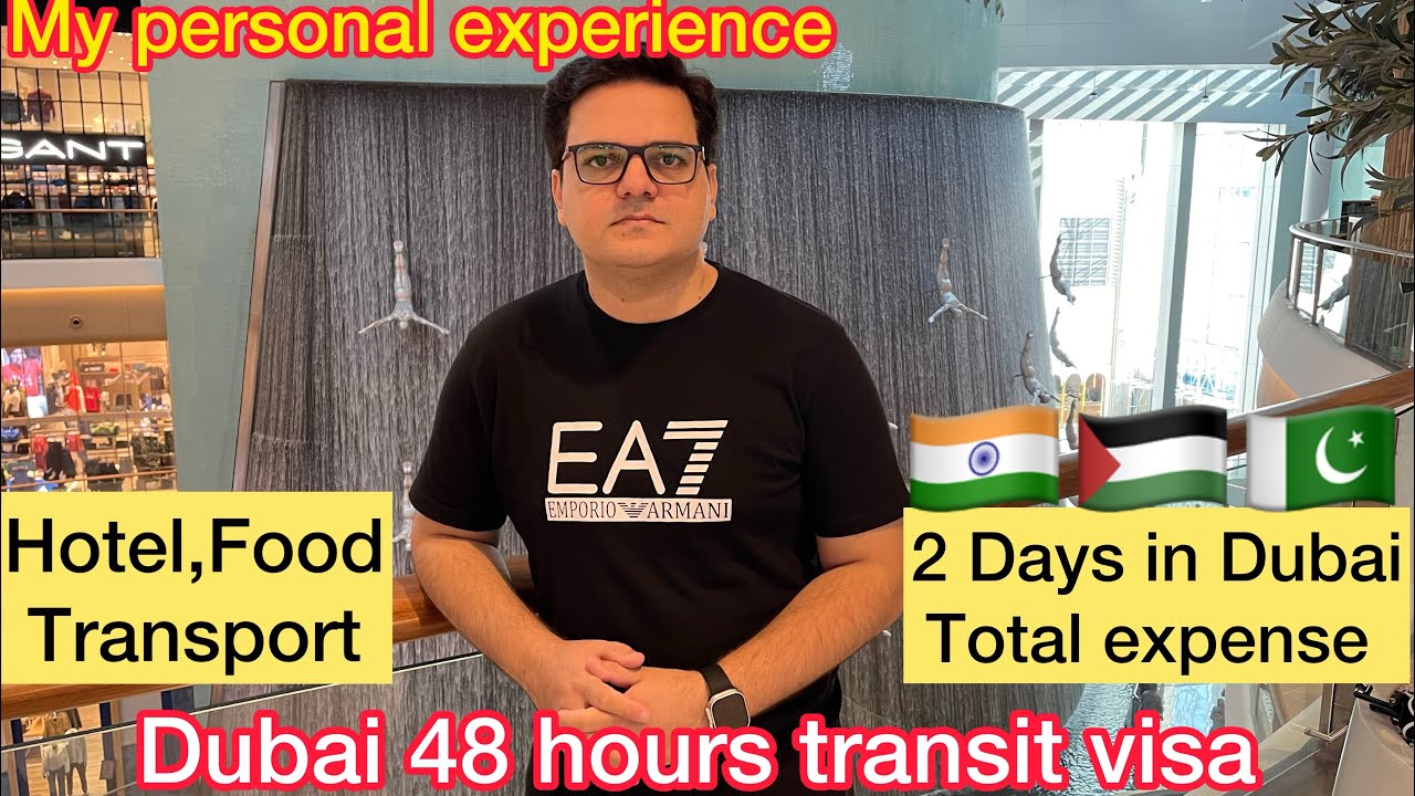 Dubai expenses for 2 days 48 hours transit visa Dubai My personal