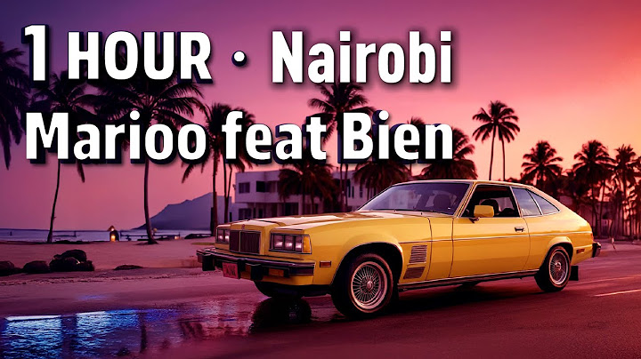 1 HOUR |  Marioo feat Bien · Nairobi