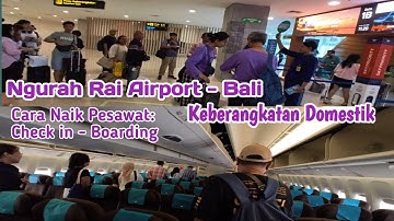 Cara naik Pesawat: Check in -Boarding di Keberangkatan Domestik Bandara Ngurah Rai-Bali
