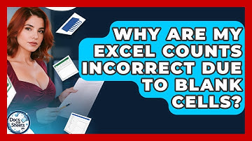 Why Are My Excel Counts Incorrect Due To Blank Cells? - Docs and Sheets Pro