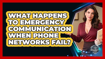 What Happens To Emergency Communication When Phone Networks Fail? - SecurityFirstCorp.com