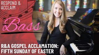 R&A Gospel Acclamation: Fifth Sunday of Easter (Bass)