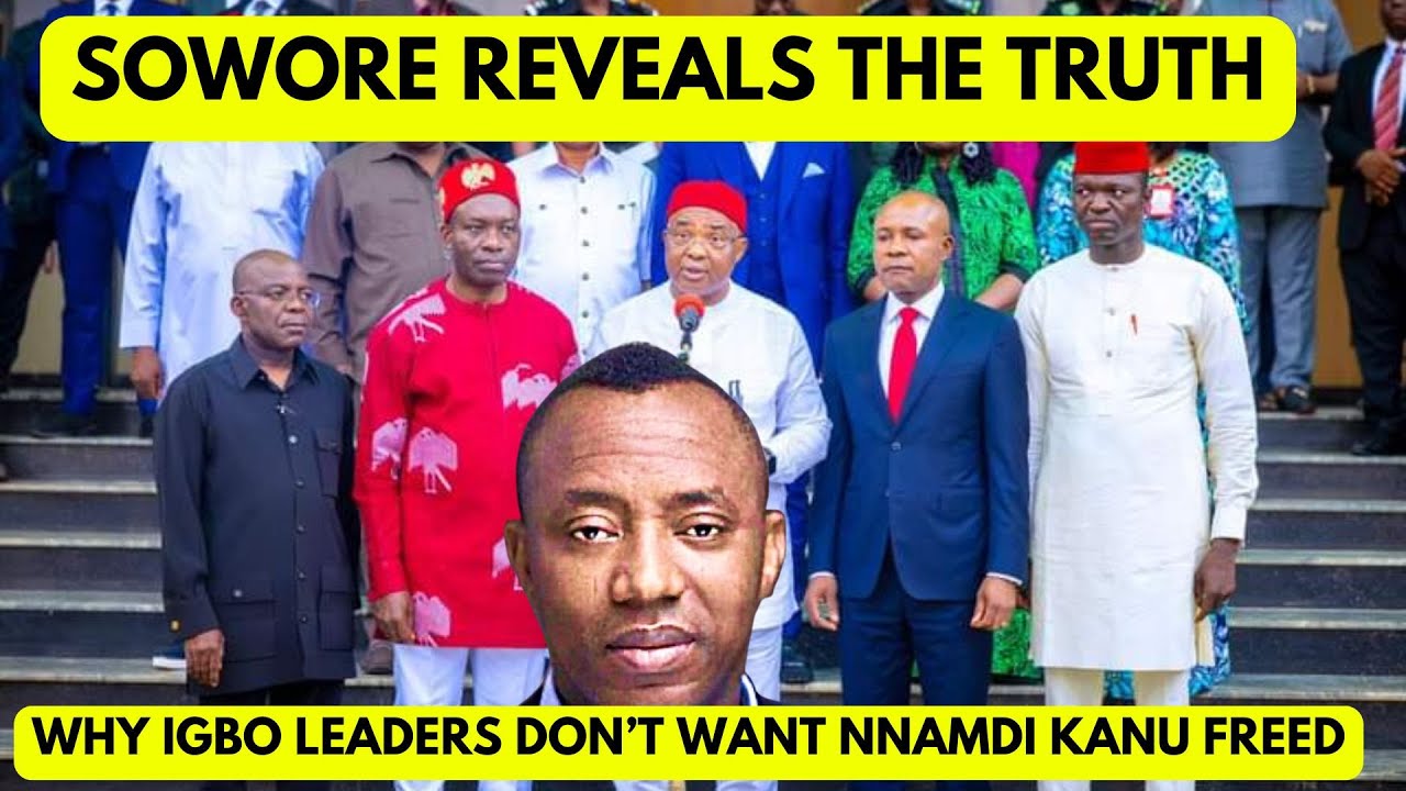 Sowore Exposes Southeast Politicians- Why Igbo Leaders Don’t Want Nnamdi Kanu Freed