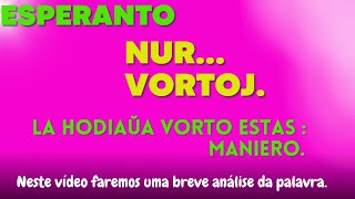 Nur unu vorto… Maniero – Analisando palavras em Esperanto.