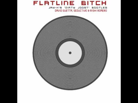 Flatline Bitch (Jay-K's 'Dirty Joost' Bootleg) - Guetta, Seductive & Romero