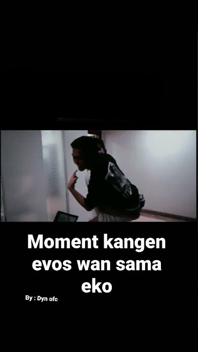 momen kangennya evos wan sama Eko ( oura )