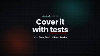 Information How to cover a workflow with tests using UiPath Autopilot in Studio Update