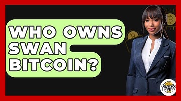 Who Owns Swan Bitcoin? - CryptoBasics360.com