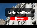 Ref:dQ-VSFUb13c Le general hotel review - is this paris hotel worth the money 