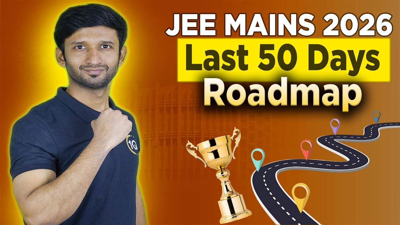 JEE Mains 2026: Last 50 days Roadmap | Your Confirmed Ticket to NIT ...