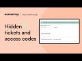 Hidden tickets and access codes