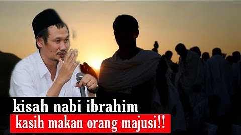 GUS BAHA NABI IBRAHIM DITEGUR ALLAH GARA GARA ORANG MAJUSI!!