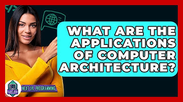 What Are The Applications Of Computer Architecture? - Next LVL Programming