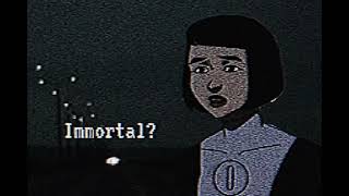 Immortal? (VOL 2 PART 5)