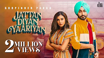 Jattan Diyan Yaariyan | (Full HD) | Gurpinder Panag | Laddi Gill | New Punjabi Songs 2020