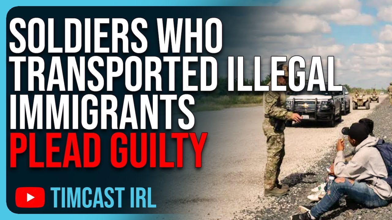 Soldiers Who Transported Illegal Immigrants PLEAD GUILTY, Biden Is Trafficking Migrants Illegally