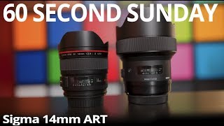 Sigma 14mm F1.8 ART (Quick Look) - 60 Second Sunday  - YouTube