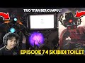 EPISODE BARU 74 SKIBIDI TOILET! PERANG TERAKHIR TRIO TITAN MELAWAN G MAN TOILET!