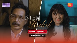 Isteri Halal - Episod 1 | Part 2