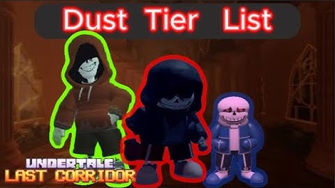 Ranking all Dust characters --- Undertale Last Corridor