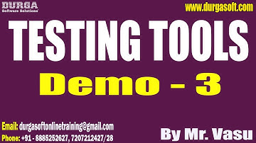 TESTING TOOLS tutorials || Demo - 3 || by Mr. Vasu On 29-07-2023 @6:30AM IST