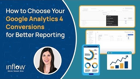 How to Choose Your Google Analytics 4 Conversions for Better Reporting