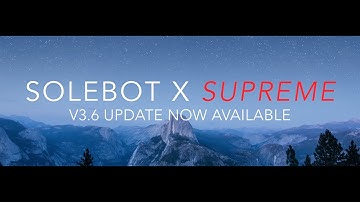 Supreme New York Bot - Auto Checkout + Auto AddToCart - SoleBot X Supreme v3.6
