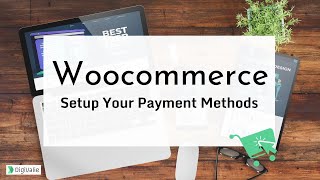Woocommerce - Setup Your Payment Methods