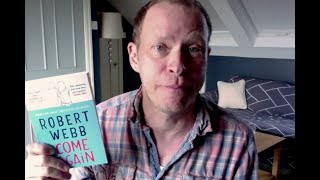 Come Again – Robert Webb’s debut novel is out in paperback and less dangerous than ever