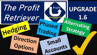 Profit Retriever Upgrade. Hedging, direction, alternating, phased, trading strategies explained