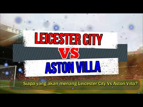 atiktoto x adarta toto - Jadwal & Prediksi Leicester City Vs Aston Villa, Semifinal Carabao Cup 2019