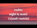 Raabta - Night in motel (siyaah raatein) lyrics with English translation | Raabta Arijit Lyrics
