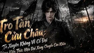 Mùa 25: Tro Tàn Cửu Châu ( Đế chế binh quyền Tiêu Trần)