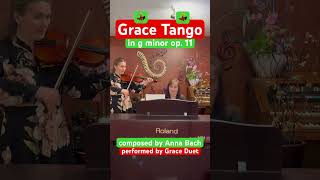 🎼Grace Tango🎶#composer @annabach2958#piano🎹#duet #violin@molodozhan#original#tango#masterpiece