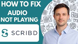 How to fix Scribd audio not playing Full Guide 2026