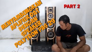 CARA MENYAMBUNGKAN APLIFIER DAT DENGAN SPEAKER POLYTRON PAS 29