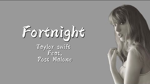 Thumbnail of TAYLOR SWIFT ft. POST MALONE - Fortnight (Lyrics)