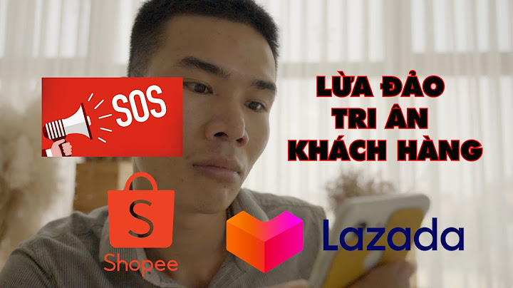 Lazada lừa đảo khách hàng như thế nào