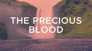 The Precious Blood (with Lyrics) by Sovereign Grace