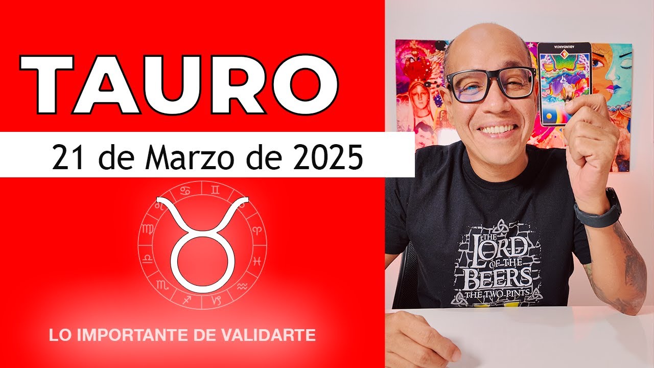 TAURO | Horóscopo de hoy 21 de Marzo 2025 - YouTube